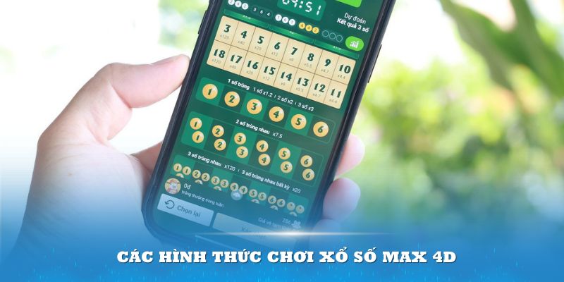 Các hình thức chơi xổ số Max 4D cần nắm vững