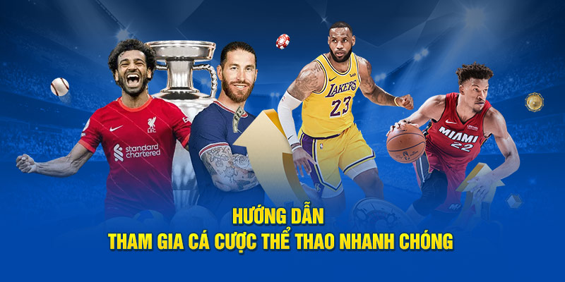 Hướng dẫn tham gia cá cược thể thao nhanh chóng 